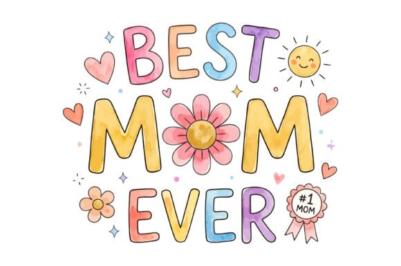 Best Mom Ever: A Charming Floral Embroidery Design