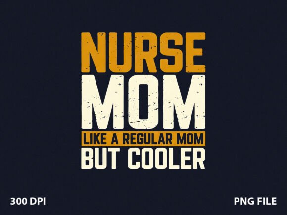 Cooler Than Regular Nurse Mom T-Shirt