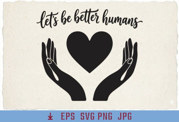 Let’s Be Better Humans: A Kindness SVG Review