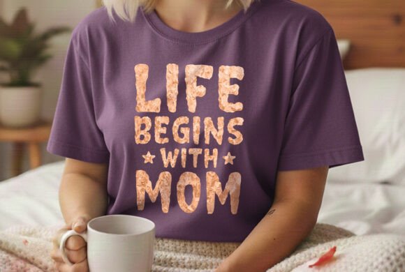 Life Begins with Mom: A Heartfelt Typography Design