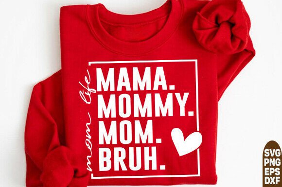 Mama Mommy Mom Bruh Sweatshirt: A Fun, Versatile Design