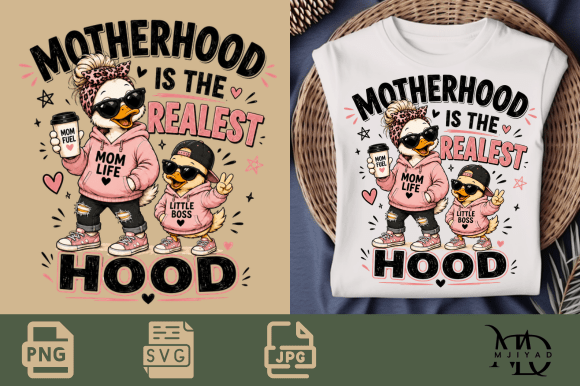 Motherhood is the Realest Hood 👑PNG SVG