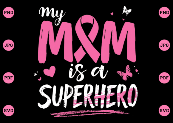 My Mom is a Superhero Breast Cancer PNG