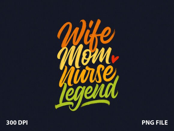 Nurse Legend Wife Mom Nurse T-Shirt
