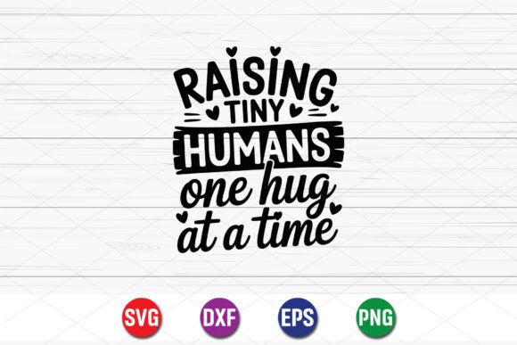 Raising Tiny Humans SVG: A Heartfelt Embroidery Design