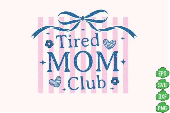 Tired Mom Club PNG: A Charming Design for Mothers